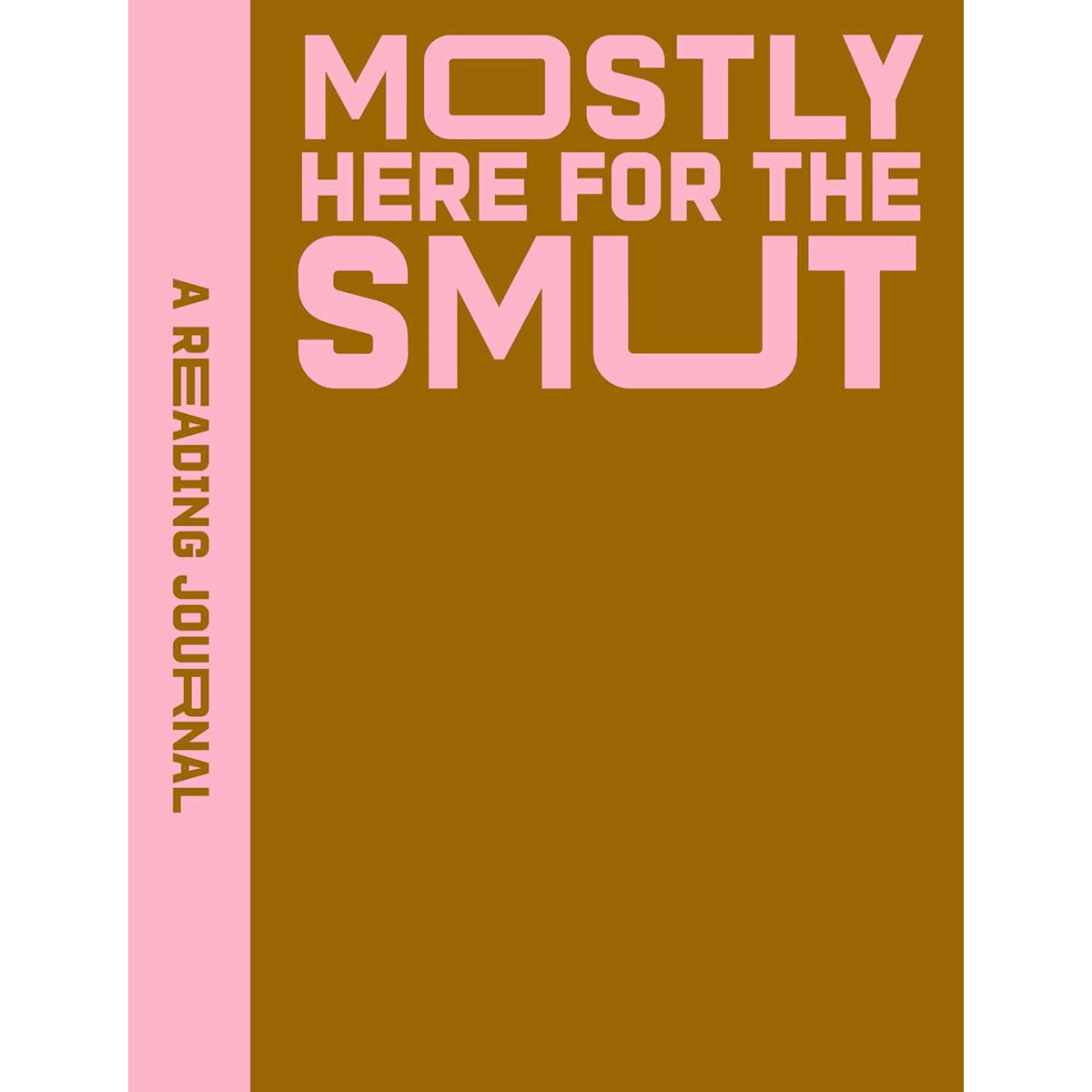 Mostly Here for the Smut A Reading Journal Book